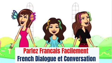 Parlez Francais Facilement French Dialogue et Conversation