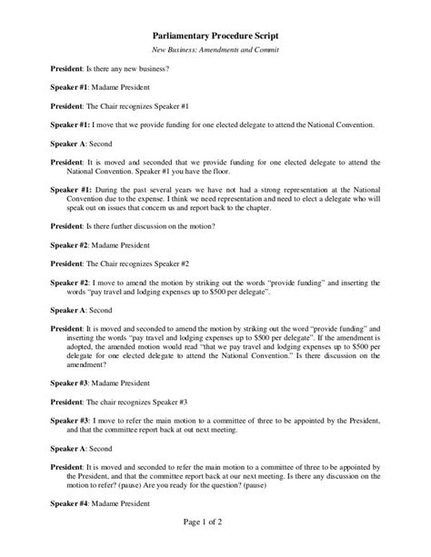 Parliamentary procedure script. Parliamentary Procedure for Meetings Robert's Rules of Order is the standard for facilitating discussions and group decision-making. Copies of the rules are available at most bookstores. Although they may seem long and involved, having an agreed-upon set of rules makes meetings run easier. Robert's Rules will help your group have better ... 
