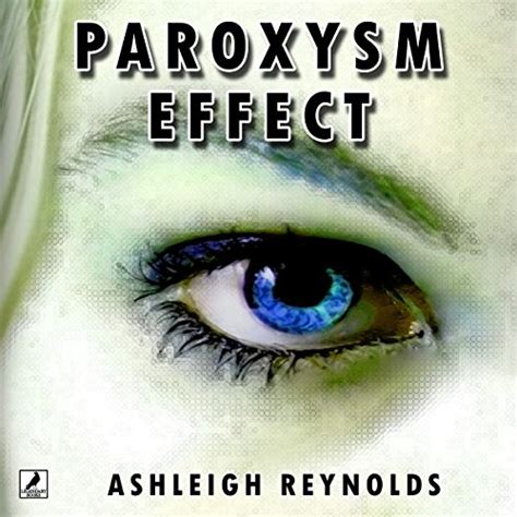 Read Paroxysm Effect By Ashleigh Reynolds