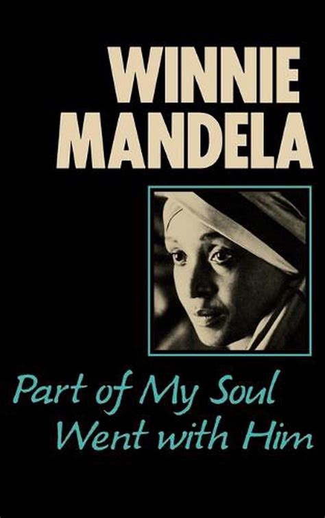 Full Download Part Of My Soul Went With Him By Winnie Mandela
