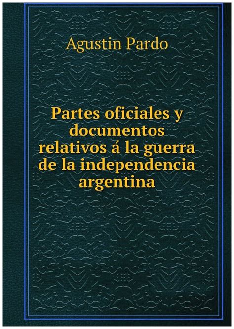 Partes oficiales y documentos relativos á la guerra de la independencia argentina. - Textile laboratory manual by walter garner.