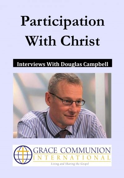 Participation With Christ Interviews With Douglas Campbell