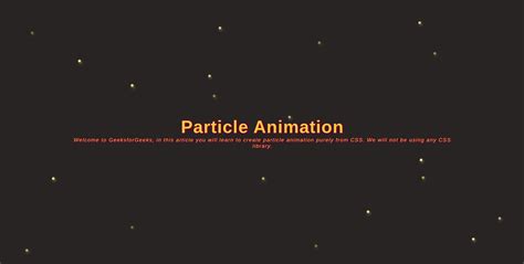 Particle animation css codepen.  Perfect for WebGL and 3D web projects.  Learn how to create ...