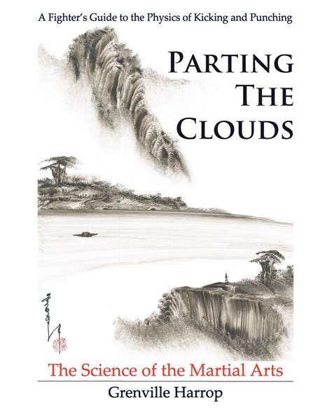 Parting the clouds the science of the martial arts a fighters guide to the physics of punching and kicking. - Guía de viaje de los tiburones.