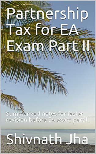 Full Download Partnership Tax For Ea Exam Part Ii Summarized Notes For Faster Revision Before Ea Exam Part Ii By Shivnath Jha