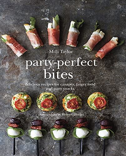 Read Partyperfect Bites Delicious Recipes For Canaps Finger Food And Party Snacks By Milli Taylor