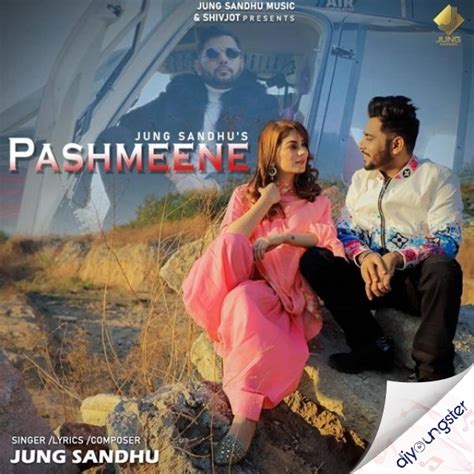 Pashmeene Jung Sandhu mp3 song download - DjPunjab.Com