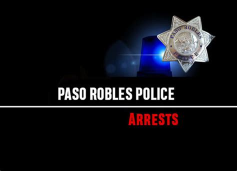 Paso Robles police arrest logs for Jan. 2-16, 2024