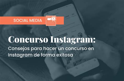 Paso a paso para hacer concursos en Instagram: ideas y consejos