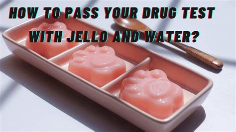 Pass A Drug Test With Jello