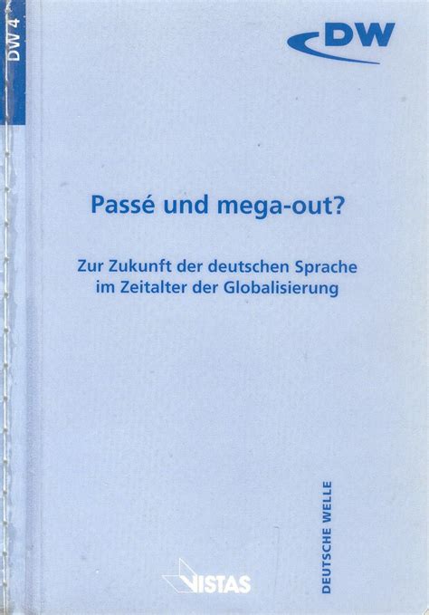 Passe und mega out?: zur zukunft der deutschen sprache im zeitalter der globalisierung. - Deutz fahr agrotron 180 7 profiline operating user manual.