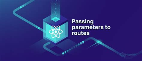 Passing parameters to routes · React Na…