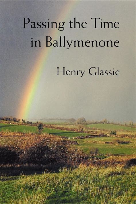 Passing the Time in Ballymenone: