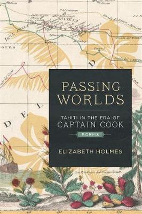 Full Download Passing Worlds Tahiti In The Era Of Captain Cook By Elizabeth Ann Holmes