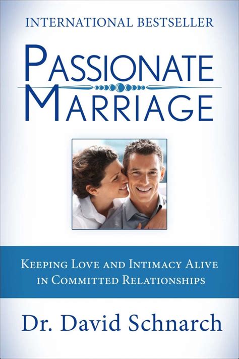 Read Passionate Marriage Keeping Love And Intimacy Alive In Committed Relationships By David Schnarch