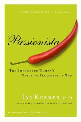 Passionista the empowered womans guide to pleasuring a man ian kerner. - Piper cherokee turbo arrow iii information manual.