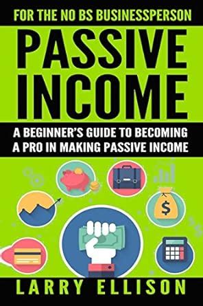Passive income a beginners guide to becoming a pro in making passive income volume 1. - Honda gcv160 power washer service manual.