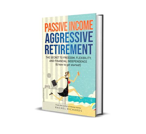 Download Passive Income Aggressive Retirement By Rachel  Richards