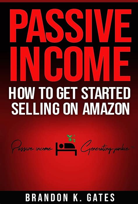 Read Passive Income How To Get Started Selling On Amazon Passive Income 2 By Brandon Gates