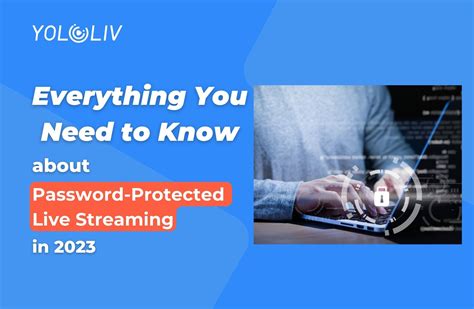 Password protected live stream.  Additionally, we'll touch upon alternative Enterprise...