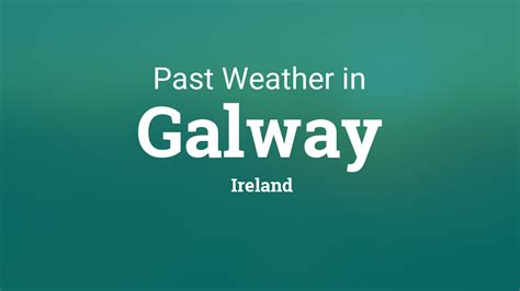 Past Weather in Galway, Ireland — Yesterday or Further Back - TimeAndDate