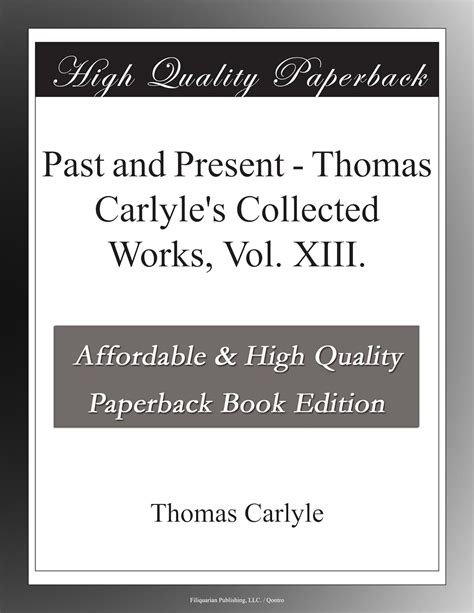 Past and Present Thomas Carlyle s Collected Works Vol XIII