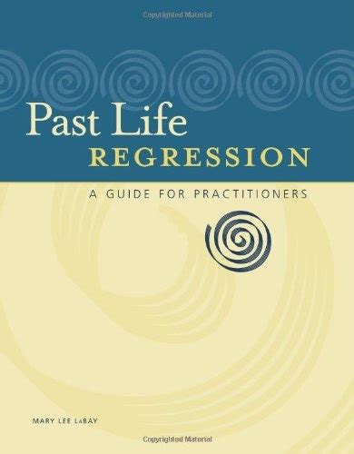 Past life regression a guide for practitioners. - Cadeaux du ciel et de la terre.