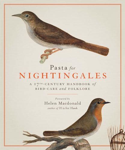 Read Online Pasta For Nightingales A 17Thcentury Handbook Of Birdcare And Folklore By Cassiano Dal Pozzo