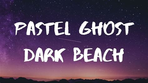 Pastel Ghost - Dark Beach lyrics - Lyrics Translate