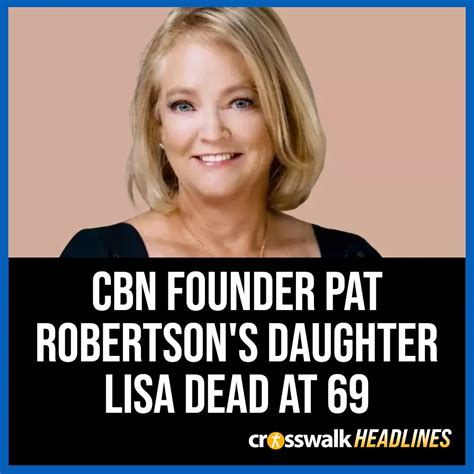 Pat robertson daughter lisa. January 02, 2024. Lisa Robertson Passes, Leaving a Rich Legacy of Faith, Family, and a 'Passion for Jesus' https://ift.tt/JVmcG6o The CBN family is mourning the loss of Lisa Robertson, wife of Tim Robertson and daughter-in-law of Pat Robertson. news. 