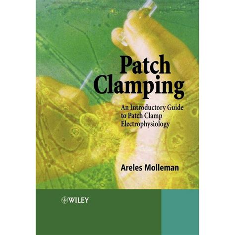 Patch clamping an introductory guide to patch clamp electrophysiology. - A handbook to literature by thrall.