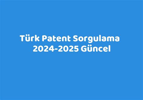 Patent sorgulama türk patent