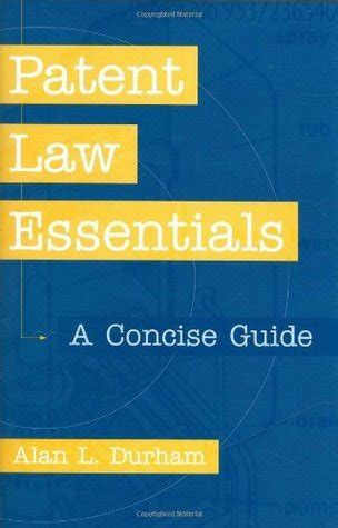 Read Patent Law Essentials A Concise Guide By Alan L Durham
