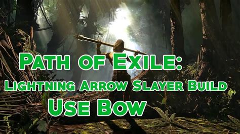 Path of Exile Lightning Arrow Slayer Build Use Bow