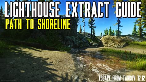 Dec 22, 2021 · Path to Shoreline Extraction point, Scav mode on Lighthouse map, this extraction location is same in PMC game mode.Starting location is north of the map near... . 