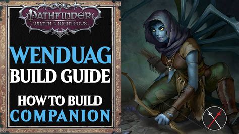 Pathfinder Wrath of the Righteous Wenduag Companion Build/Guide