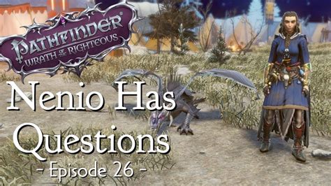 Pathfinder wrath of the righteous nenio questions. Basics. Quests. Nenio is recruited while traveling around Kenabres, there will be a random encounter where you will have the opportunity to watch her question some cultists of … 