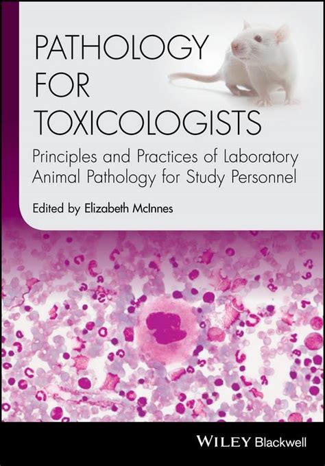 Download Pathology For Toxicologists Principles And Practices Of Laboratory Animal Pathology For Study Personnel By Elizabeth Mcinnes