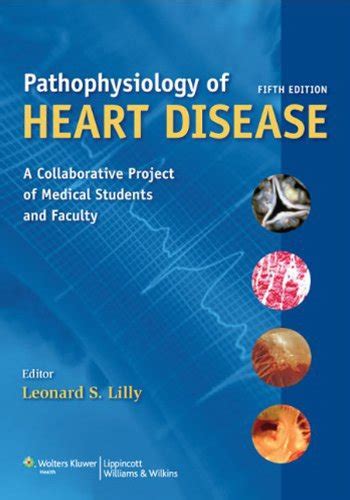 Download Pathophysiology Of Heart Disease A Collaborative Project Of Medical Students And Faculty By Leonard S Lilly