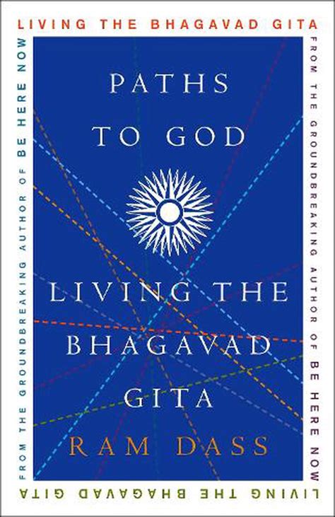 Read Online Paths To God Living The Bhagavad Gita By Ram Dass