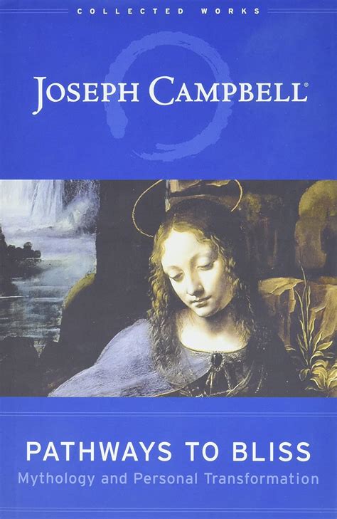 Download Pathways To Bliss Mythology And Personal Transformation By Joseph Campbell
