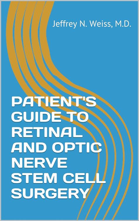 Patients guide to retinal and optic nerve stem cell surgery. - Controle a dor antes que ela assuma o controle.