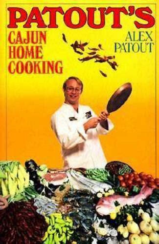Read Patouts Cajun Home Cooking By Alex Patout