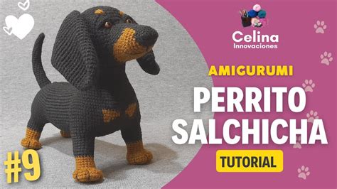 Patrón Amigurumi Salchicha -Dachshund- Paso a Paso Ganchillo