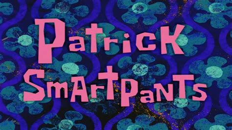 Patrick smartpants - YouTube