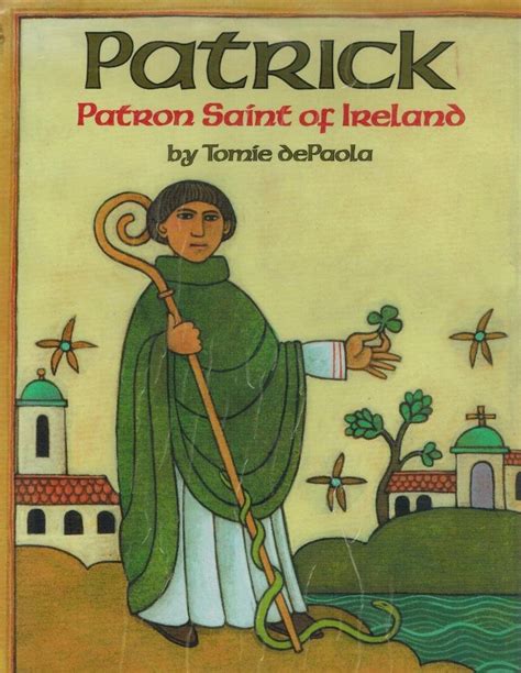 Read Online Patrick Patron Saint Of Ireland By Tomie Depaola