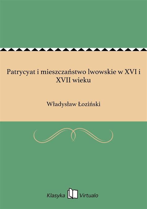 Patrycyat i mieszczaństwo lwowskie w xvi i xvii wieku. - The ultimate betrayal by michelle reid.
