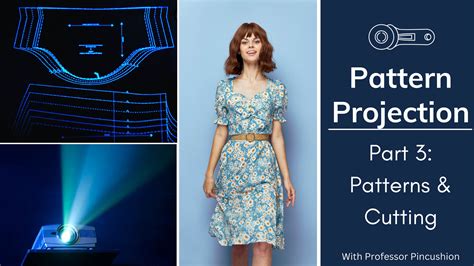 Pattern Projection Part 3 Patterns and Cutting Professor Pincushion