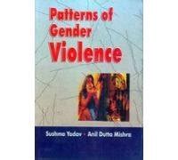 Patterns Of Gender Violence 1st Published