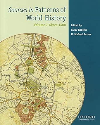 Patterns of World History Volume Two Since 1400 with Sources by Peter